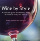 Image for Wine by style  : a practical guide to choosing wine by flavour, body, and colour