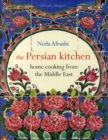 Image for The Persian kitchen  : home cooking from the Middle East