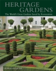 Image for Heritage gardens  : the world&#39;s great gardens saved by restoration