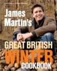 Image for James Martin&#39;s great British winter cookbook