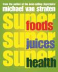 Image for Superfood, superjuice, superhealth