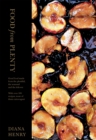 Image for Food from plenty  : good food made from the plentiful, the seasonal and the leftover