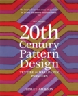 Image for 20th century pattern design  : textile &amp; wallpaper pioneers