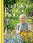 Image for Carol Klein&#39;s favourite plants  : choosing &amp; growing plants by character