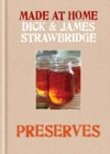 Image for Made at Home: Preserves: A complete guide to jam, jars, bottles and preserving