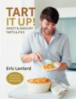 Image for Tart it Up! : Sweet and Savoury Tarts and Pies