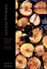 Image for Food from plenty: good food made from the plentiful, the seasonal and the leftover