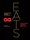 Image for GQ eats: the cookbook for men of seriously good taste