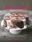 Image for Chocolat  : seductive recipes for bakes, desserts, truffles and other treats