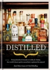 Image for Distilled  : from absinthe &amp; brandy to vodka &amp; whisky, the world&#39;s finest artisan spirits unearthed, explained &amp; enjoyed