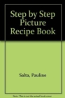 Image for Step by Step Picture Recipe Book