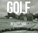 Image for Golf In Scotland In The Black &amp; White Era