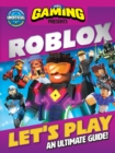 Image for 110% Gaming Presents: Let&#39;s Play Roblox - An Ultimate Guide : 110% Unofficial