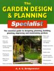 Image for The garden design &amp; planning specialist  : the essential guide to designing, planning, building, planting, improving and maintaining gardens