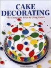 Image for Cake decorating  : the complete step-by-step guide