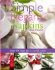 Image for Simple elegant napkins  : over 50 ideas for a stylish table