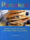 Image for Pancakes!  : snacks, suppers and desserts with crãepes, waffles and pancakes