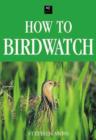 Image for How to Birdwatch