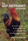 Image for The self-sufficiency handbook  : grow your own organic food; chickens, goats and pigs; solar and wind energy; eco-friendly home improvements