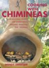 Image for Cooking with chimineas  : 150 delicious recipes for barbecuing, grilling, roasting and smoking