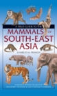 Image for A Field Guide to the Mammals of South-East Asia