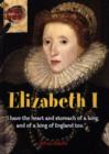 Image for Elizabeth I  : &#39;I have the heart and stomach of a king, and of a king of England too&#39;