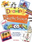 Image for Drawing, sketching and cartooning  : techniques for drawing people, places, pets and cartoon characters