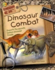 Image for Dinosaur combats  : unearth the secrets behind dinosaur fossils