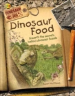 Image for Dinosaur food  : unearth the secrets behind dinosaur fossils