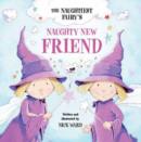 Image for The Naughtiest Ever Fairy&#39;s Naughty New Friend