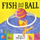 Image for Fish Don&#39;t Play Ball