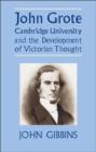 Image for John Grote, Cambridge University and the Development of Victorian Thought