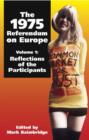 Image for The 1975 referendum on EuropeVol. 1: Reflections of the participants : Volume 1