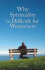 Image for Why Spirituality is Difficult for Westerners