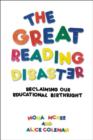 Image for Great Reading Disaster : Reclaiming Our Educational Birthright