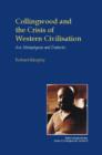 Image for Collingwood and the Crisis of Western Civilisation : Art, Metaphysics and Dialectic