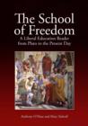 Image for The school of freedom  : a liberal education reader from Plato to the present day