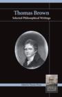 Image for Thomas Brown  : selected philosophical writings