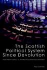 Image for The Scottish political system since devolution  : from new politics to the new Scottish Government