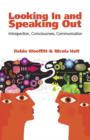 Image for Looking in and speaking out  : introspection, consciousness, communication