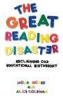 Image for Great Reading Disaster: Reclaiming Our Educational Birthright
