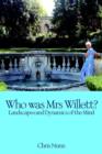 Image for Who was Mrs Willett?: landscapes and dynamics of mind