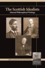 Image for The Scottish idealists: selected philosophical writings