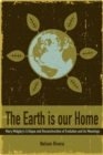 Image for The Earth Is Our Home: Mary Midgley&#39;s Critique and Reconstruction of Evolution and Its Meanings