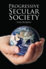 Image for Progressive Secular Society: And Other Essays Relevant to Secularism : 40