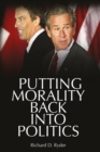 Image for Putting morality back into politics