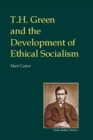 Image for T.H. Green and the Development of Ethical Socialism