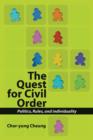Image for The quest for civil order: politics, rules and individuality
