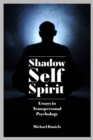 Image for Shadow, Self, Spirit: Essays in Transpersonal Psychology