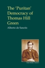 Image for Puritan&#39; Democracy of Thomas Hill Green: With Some Unpublished Writings : vol. 4